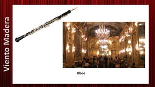 Oboe
VientoMadera
 