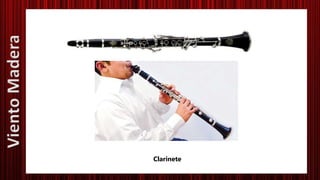 Clarinete
VientoMadera
 
