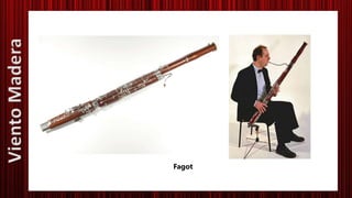 Fagot
VientoMadera
 