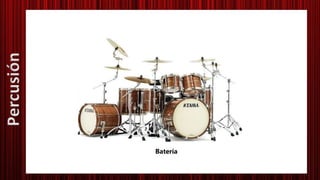 Batería
Percusión
 