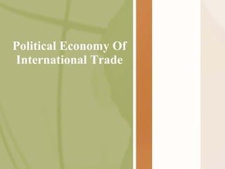 Political Economy Of International Trade 