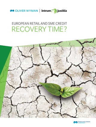 EUROPEAN RETAIL AND SME CREDIT
RECOVERY TIME?
 