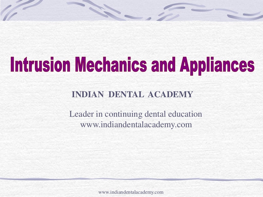 Intrusion mechanic and appliances /certified fixed orthodontic course…