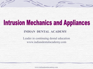 www.indiandentalacademy.com
INDIAN DENTAL ACADEMY
Leader in continuing dental education
www.indiandentalacademy.com
 