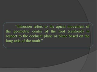 Intrusion mechanics in orthodontics.pptx
