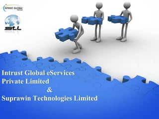 Intrust Global eServices Private Limited & Suprawin Technologies Limited  