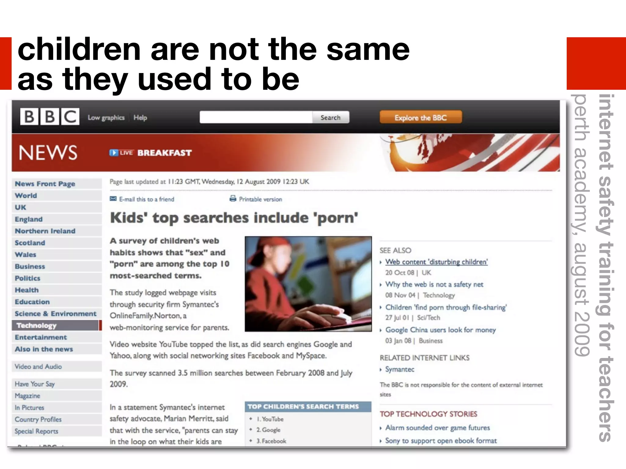 internet safety training for teachers
                       perth academy, august 2009
children are not the same
as they used to be
 