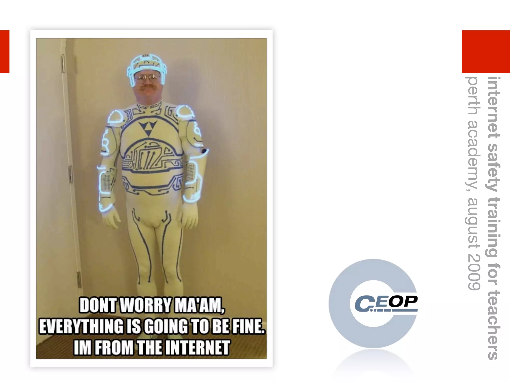 internet safety training for teachers
perth academy, august 2009
 