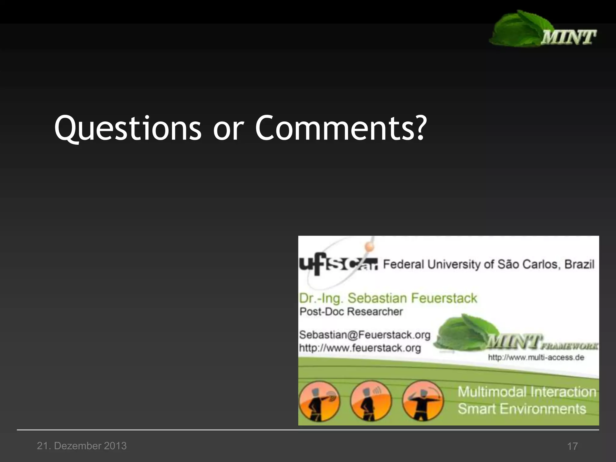 Questions or Comments?

21. Dezember 2013

17

 