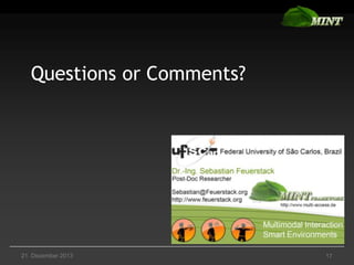 Questions or Comments?

21. Dezember 2013

17

 