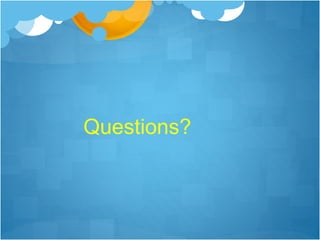 Questions? 
