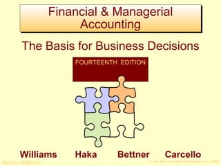 Financial & Managerial Accounting The Basis for Business Decisions FOURTEENTH  EDITION  Williams  Haka  Bettner  Carcello 