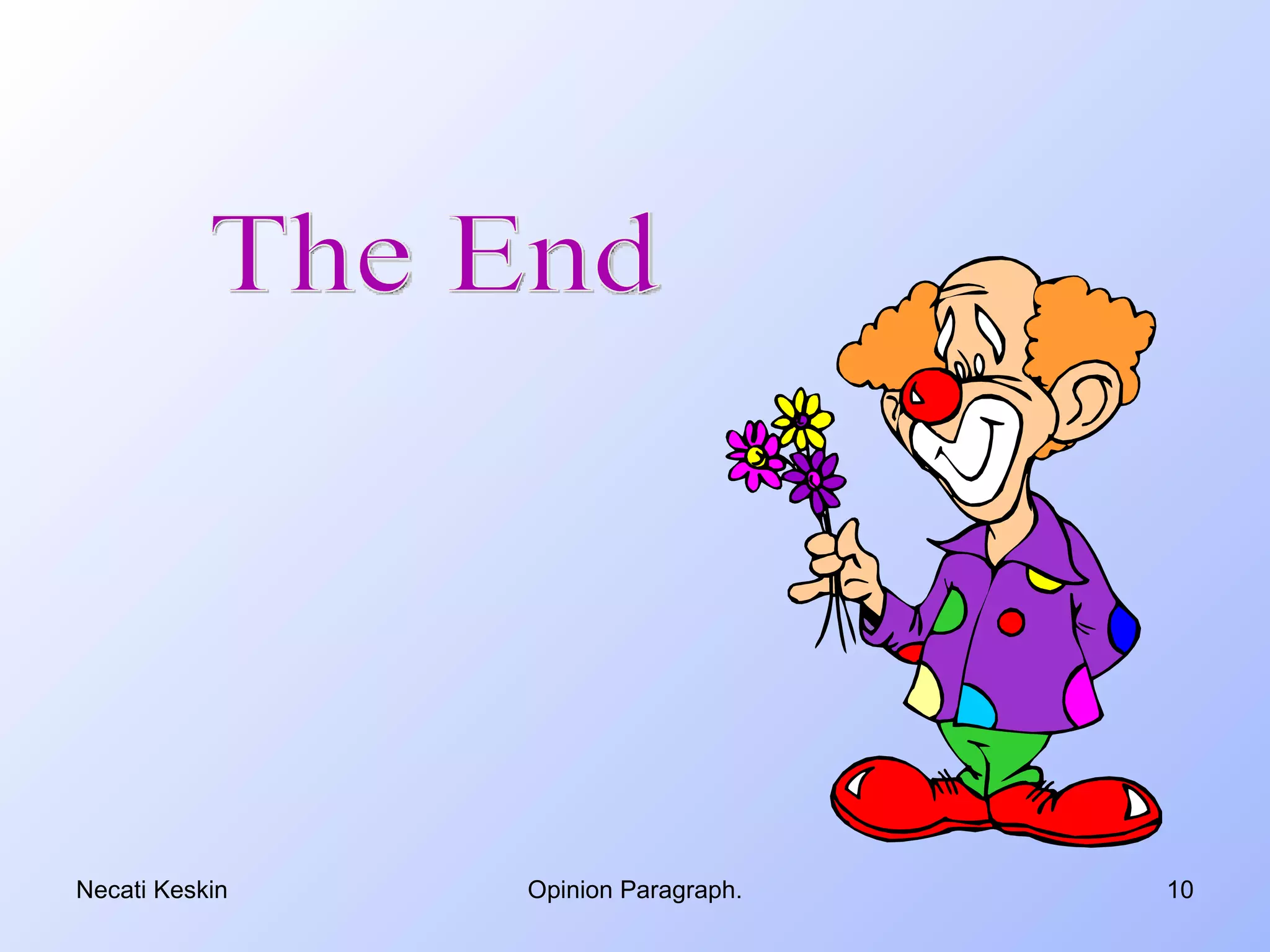 Necati Keskin   Opinion Paragraph.   10
 