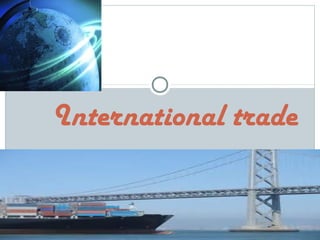 International trade
 