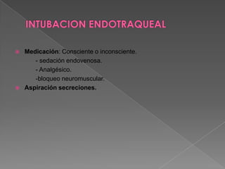 INTUBACION ENDOTRAQUEALDIIClase I:    > 3 cm Clase II:   2.6 – 3 cm Clase IV:  2.0 - 2.5 cm Clase IV:  < 2 cm 
