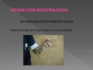 INTUBACION ENDOTRAQUEALTECNICA DE IET:1.- Preparación y comprobación del material.2.- Preparación del paciente:Monitorización: EKG, frecuencia cardíaca, PA y pulsioximetría. Vía venosa permeable.Posición: lo mejor es colocar la cabeza del paciente ligeramente elevada sobre una almohada. La columna cervical en flexión y la cabeza en hiperextensión. Mantener bien ventilado y oxigenado con mascarilla (preoxigenación). Descartar cuerpos extraños y dentadura postiza.