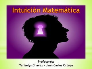 Profesores:
Yariselys Chávez – Jaan Carlos Ortega
 