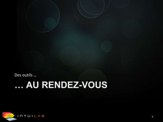 … AU RENDEZ-VOUSDes outils …7