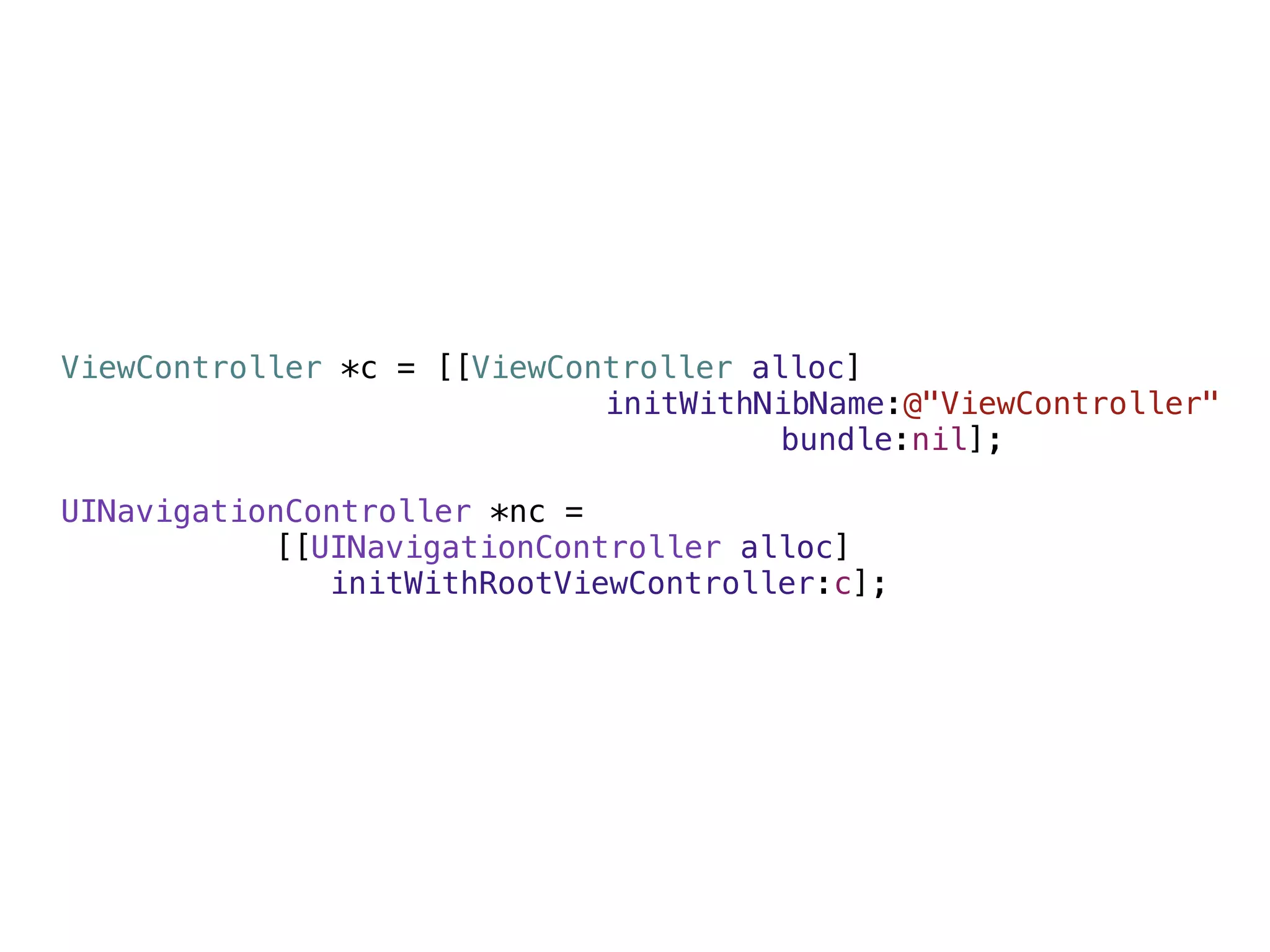 ViewController *c = [[ViewController alloc]
                             initWithNibName:@"ViewController"
                                       bundle:nil];

UINavigationController *nc =
           [[UINavigationController alloc]
              initWithRootViewController:c];
 