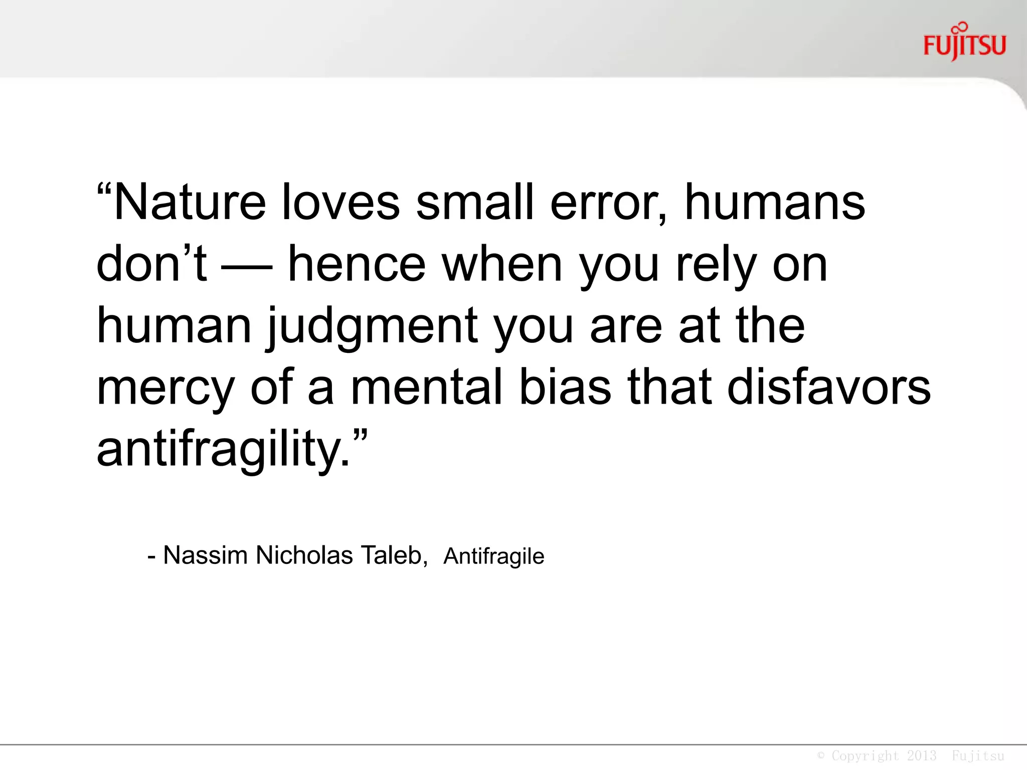 © Copyright 2013 Fujitsu
Process Technology Spectrum
Copyright 2013 Fujitsu America, Inc. All rights
 