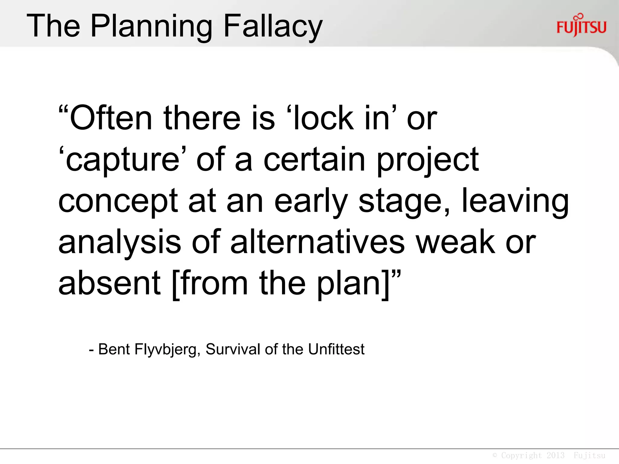 © Copyright 2013 Fujitsu
ApplicationDev
PDSIntegration
HumanPM
ProductionCM
AdaptiveCM
SocialBiz
Email,Texting,
Twitter,Telephone
Variable, UniquePredictable, Repeatable
NotesDocuments
& Unstructured
Data
Databases &
Structured
Data
 