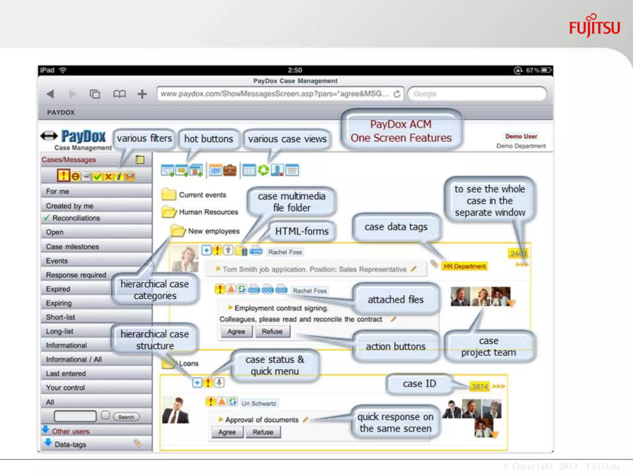 © Copyright 2013 Fujitsu
Marcus Buckingham
Author of
“First, Break
all the Rules:
What the
World's
Greatest
Managers Do
Differently”
A manager should find the best expert on the
subject, and devise the most comprehensive
and detailed plan. Design once, execute
many times. Train people and measure them
against these consistent goals.
The true genius of a great manager is his or her
ability to individualize.
A great manager is one who understands how to
trip each person's trigger.
Your strongest life is built through a continuous
practice of designing moment by moment.
 
