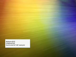 Enlightened Self
One-of-a-kind 36” x 48” metal print
Help others.
Before you do anything else, be of service.
This act is like buying a ticket or paying your
dues. It is how you demonstrate your right
to be here.
Help without obligation or strings attached.
Even when you think no one is noticing. In
the long run, people notice and—more
importantly—it shapes the very essence of
who you are.
8610
 