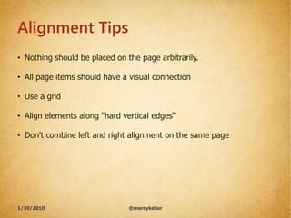 Alignment Tips
• Nothing should be placed on the page arbitrarily.

• All page items should have a visual connection

• Us...