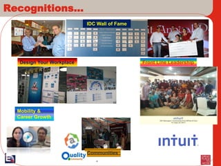 Recognitions…
                           IDC Wall of Fame




   Design Your Workplace                      Front Line Leadership




  Mobility &
  Career Growth




                           Communities
                              4
 