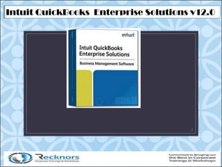 Intuit QuickBooks Enterprise Solutions v12.0
1
 