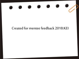Createdfor mentee feedback2018:KEI
 