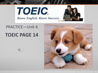 PRACTICE—Unit 4
TOEIC PAGE 14
 