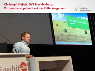 Christoph Siebelt, DVZ Mecklenburg-
Vorpommern, präsentiert das Fallmanagement




inubit – integrating your business and IT
 