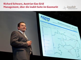 Richard Schwarz, Austrian Gas Grid
Management, über die inubit Suite im Gasmarkt




inubit – integrating your business and IT
 