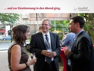 ... und zur Einstimmung in den Abend ging.




inubit – integrating your business and IT
 