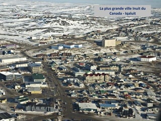 La plus grande ville Inuit du Canada - Iqaluit 