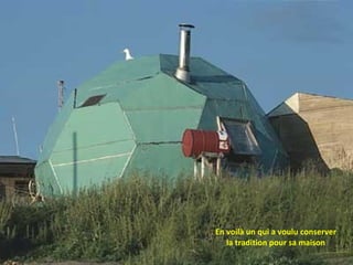 En voilà un qui a voulu conserver la tradition pour sa maison 