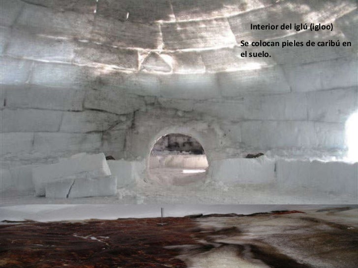 Se colocan pieles de caribÃº en el suelo. Interior del iglÃº (igloo) 