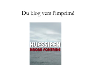 Du blog vers l’imprimé
 