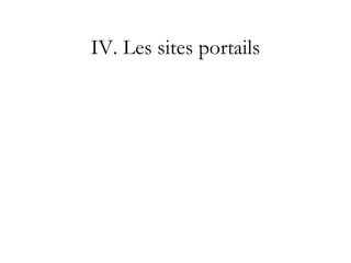 IV. Les sites portails
 