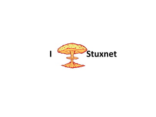 I Stuxnet
 