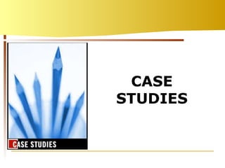 CASE STUDIES 