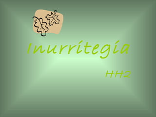 Inurritegia HH2 
