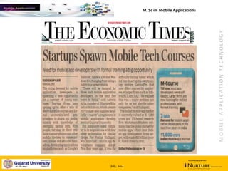 July, 2014
knowledge partner
M. Sc in Mobile Applications
knowledge partner
July, 2014
 
