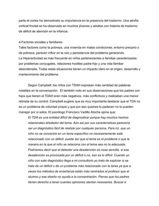 No sigue las instrucciones ni termina las tareas en la escuela tampoco da los resultados correctos a pesar que lo entendió bien.
