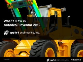 What’s New in Autodesk Inventor 2010 