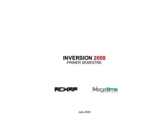 INVERSION  2008 PRIMER SEMESTRE Julio 2008 