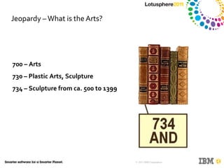 Jeopardy – What is the Arts? 700 – Arts 730 – Plastic Arts, Sculpture 734 – Sculpture from ca. 500 to 1399 