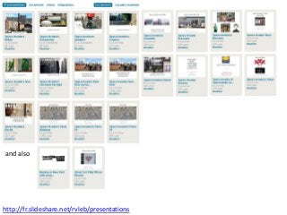http://fr.slideshare.net/rvleb/presentations
and also
 