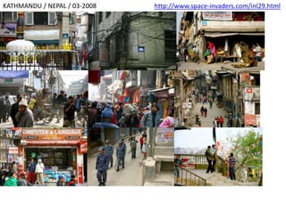 KATHMANDU / NEPAL / 03-2008 http://www.space-invaders.com/inl29.html
http://fr.slideshare.net/rvleb/space-iinvaders-kkatmandou
 